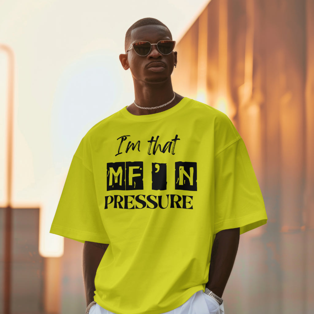 I'M That M"F Pressure Crew Neck Unisex tee shirts