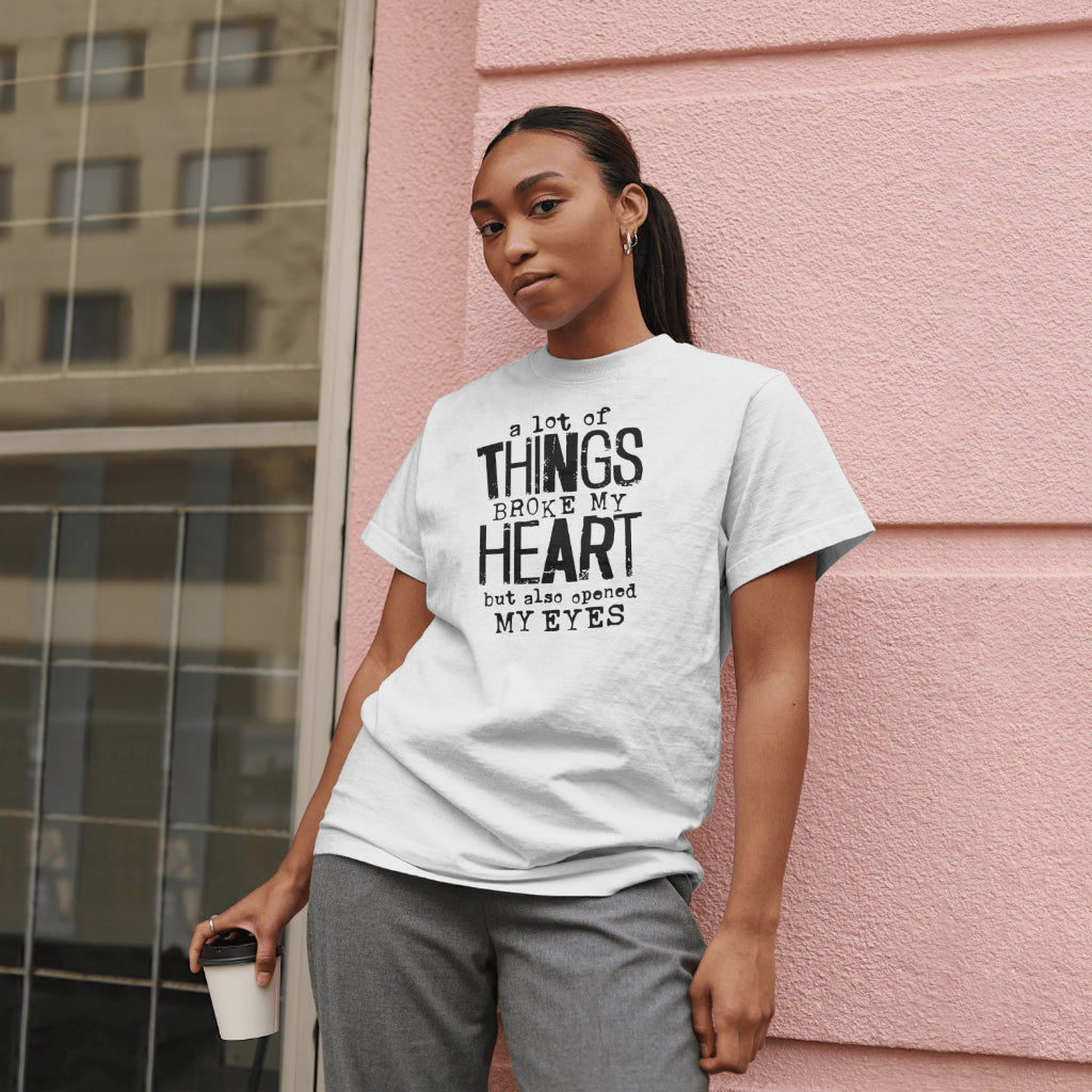 Alot Of Things Broke My Heart Crew Neck Unisex Tee shirt