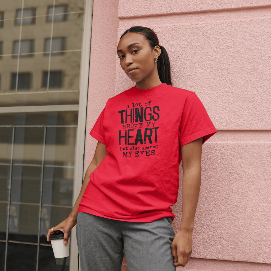 Alot Of Things Broke My Heart Crew Neck Unisex Tee shirt