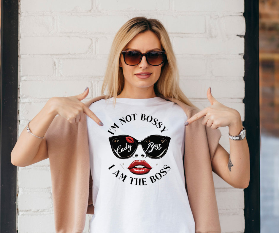 "I'm Not Bossy, I Am the Boss" Tee – Empowering Quote Shirt for Confident Women