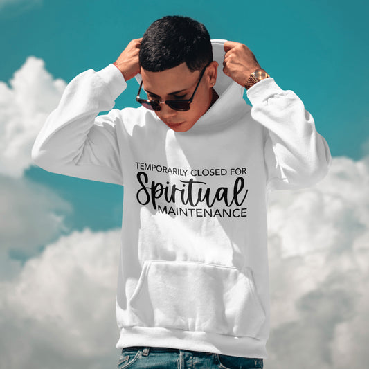 White unisex spiritual hoodie – “Temporarily Closed For Spiritual Maintenance,” soft cotton sweatshirt.