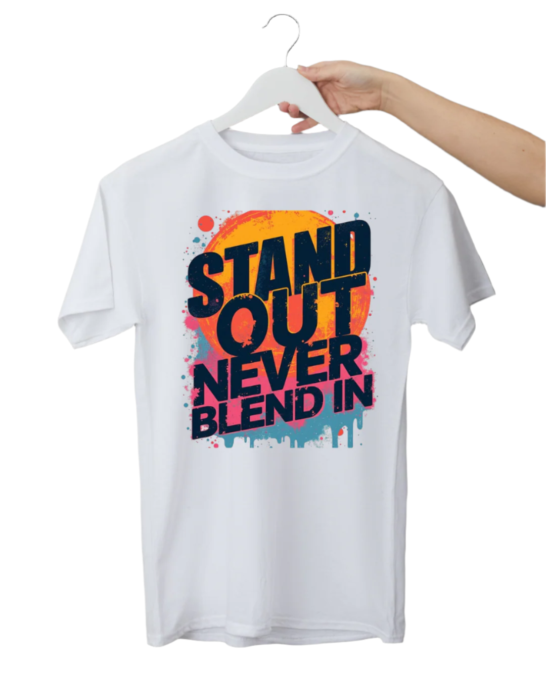 Stand Out, Never Blend In" Tee – Bold Motivational Shirt for Confidence & Uniqueness
