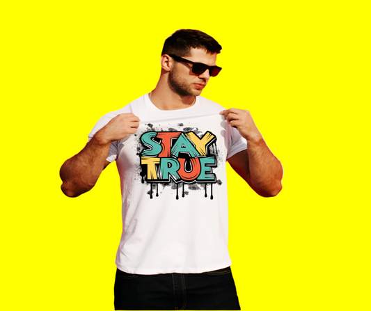 Stay True inspirational tee for authenticity, black shirt with white bold text."

