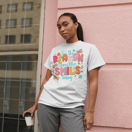 Be the reason someone smiles today women crew neck tee shirt