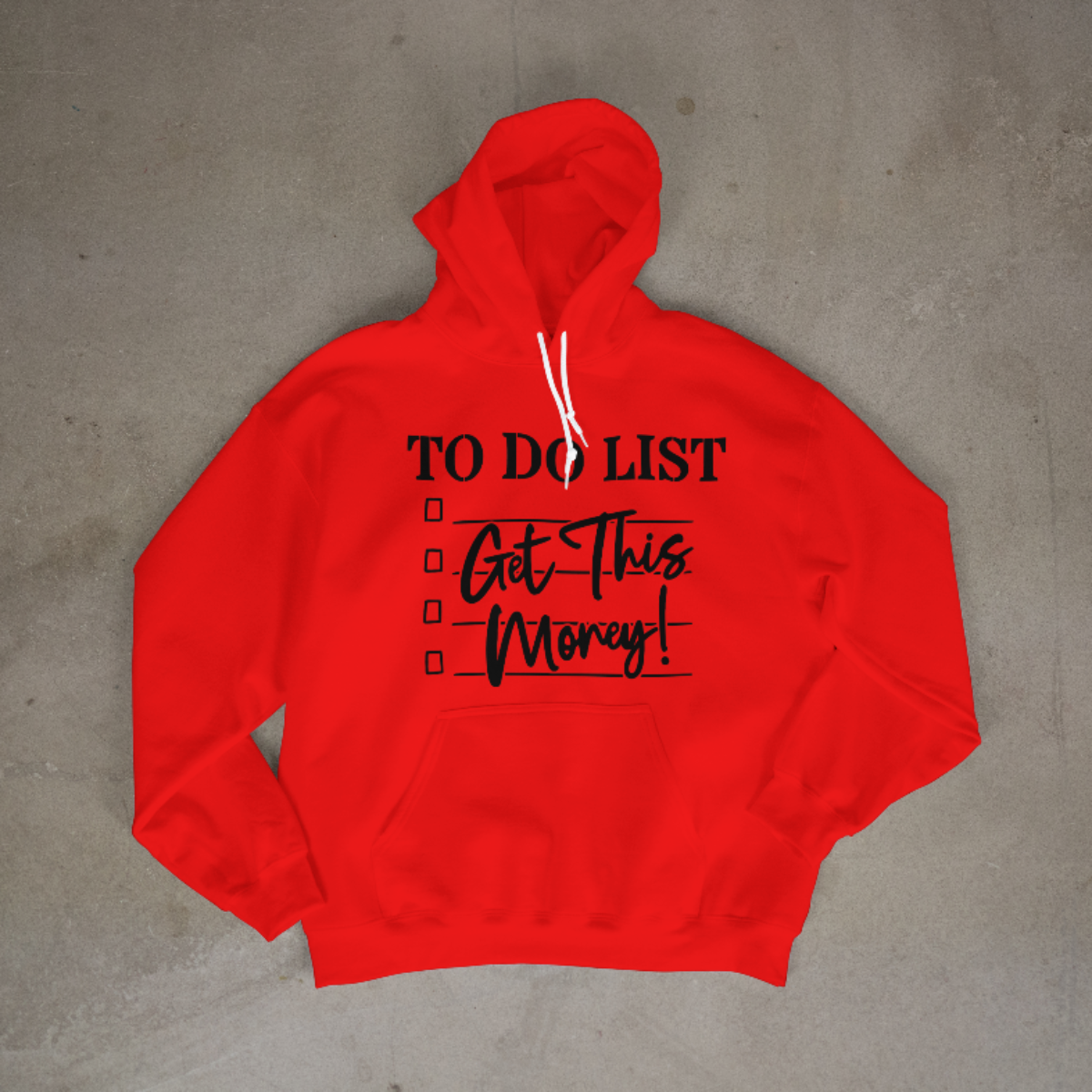 Red hoodie with text 'TO DO LIST Get This Morey!' on a gray surface